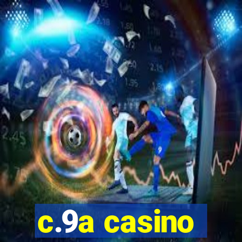 c.9a casino